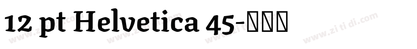 12 pt Helvetica 45字体转换